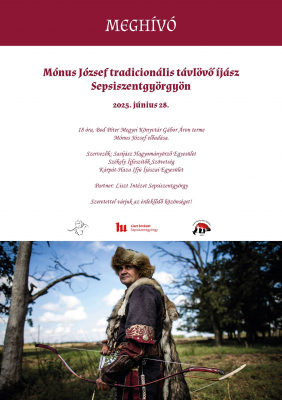 Mónus József - tradicionális távlövő íjász előadása